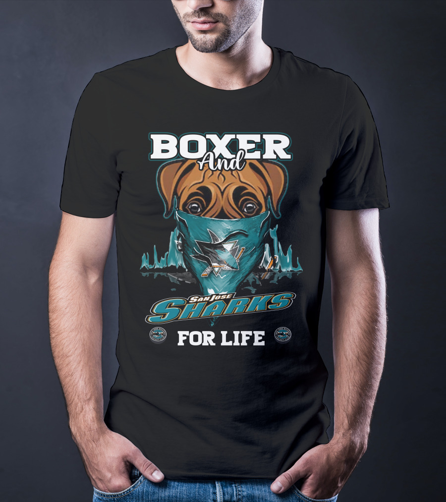 Boxer And San Jose Sharks For Life T-Shirt