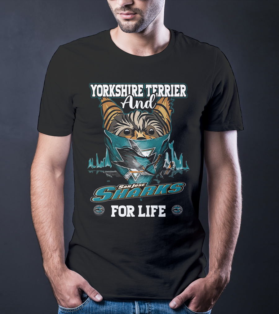 Yorkshire Terrier And San Jose Sharks For Life T-Shirt