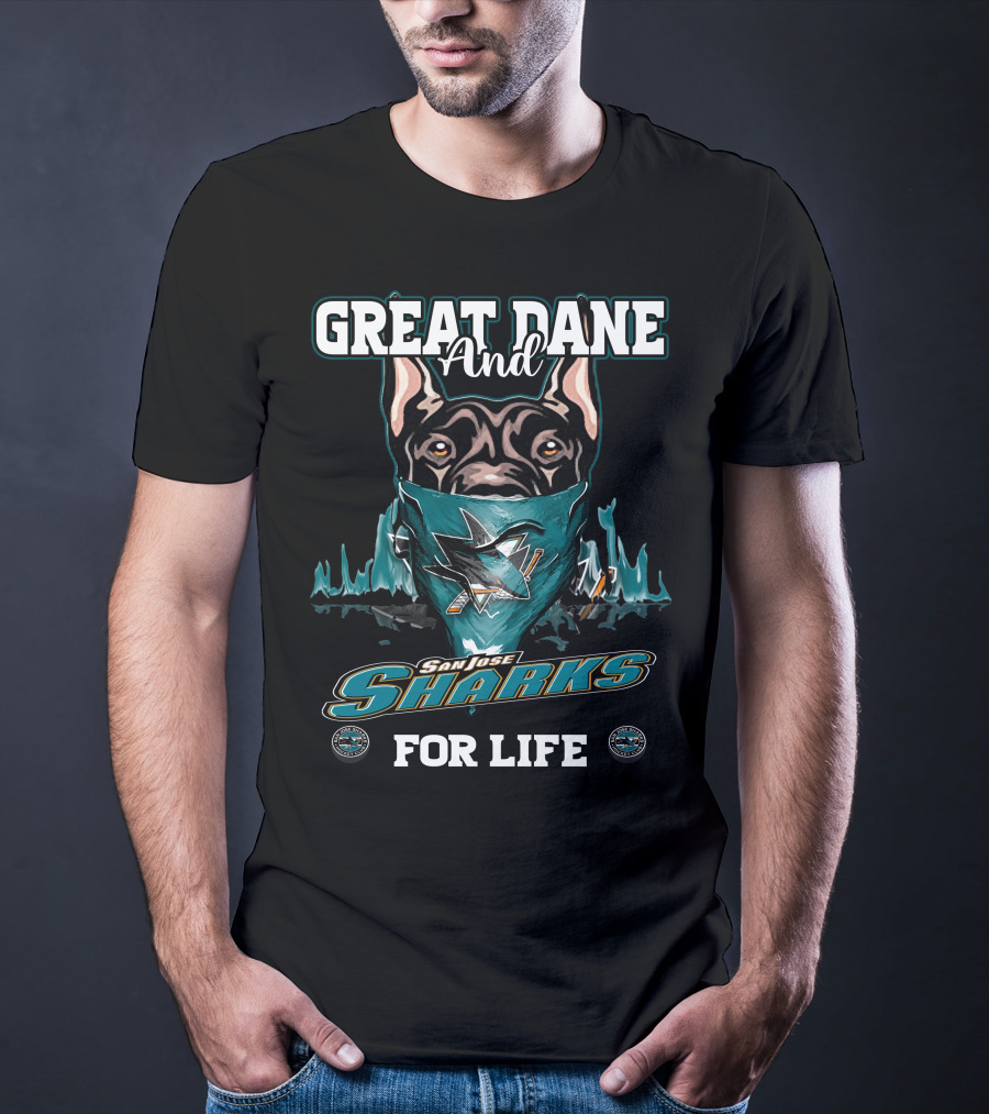 Great Dane And San Jose Sharks For Life T-Shirt