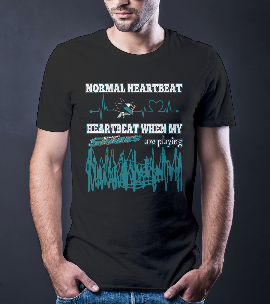 NORMAL HEARTBEAT HEARTBEAT WHEN MY SAN JOSE SHARKS ARE PLAYING T-Shirt