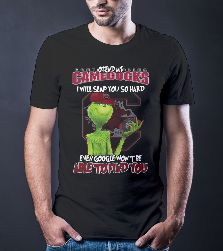 South Carolina Gamecocks Offend Grinch Will Slap You So Hard Google Won't Find You T-Shirt