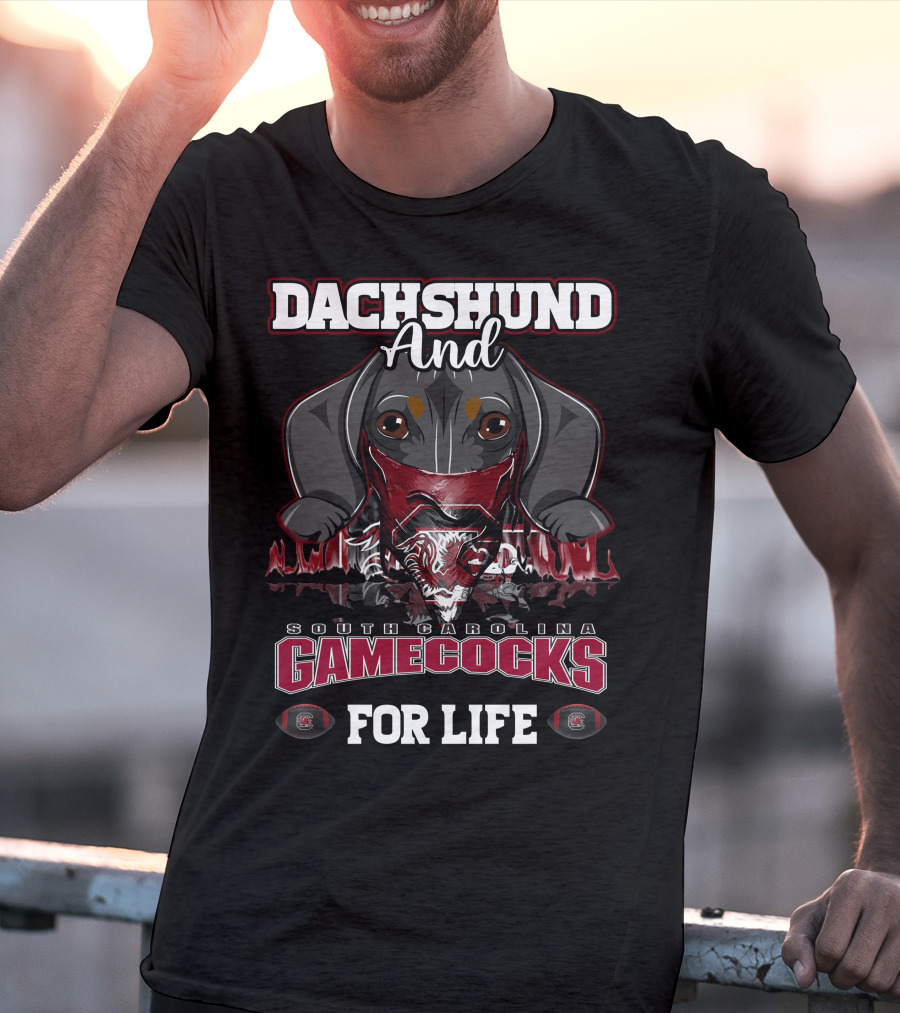 Dachshund And South Carolina Gamecocks For Life T-Shirt