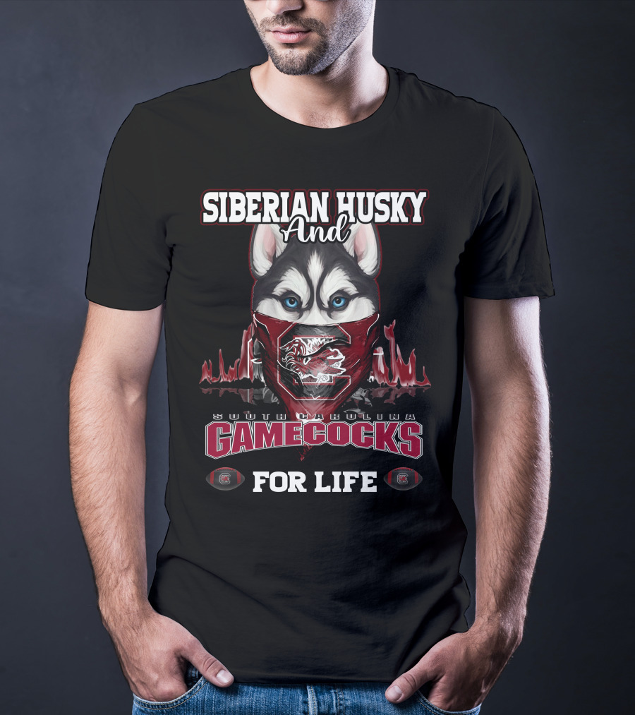 Siberian Husky And South Carolina Gamecocks For Life T-Shirt