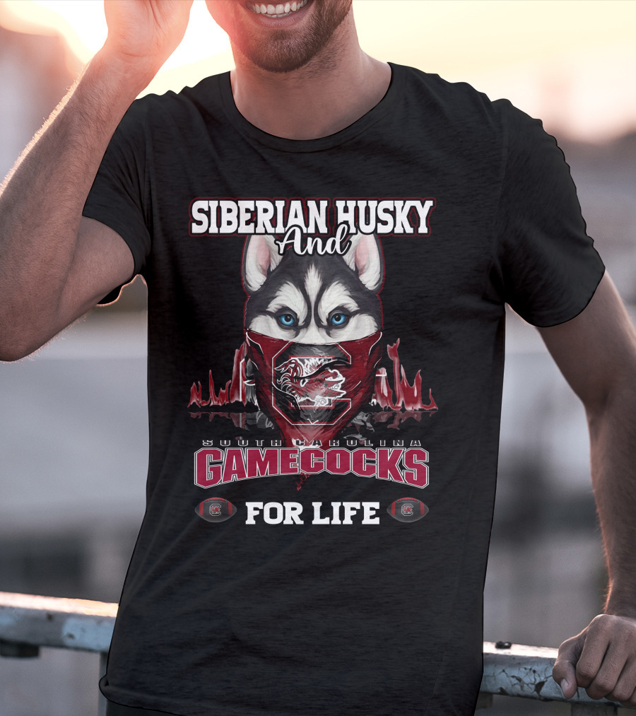 Siberian Husky And South Carolina Gamecocks For Life T-Shirt
