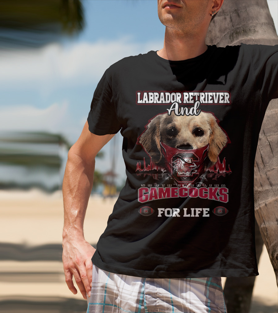 Labrador Retriever And South Carolina Gamecocks For Life T-Shirt