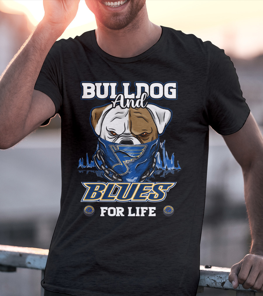 Bulldog And St. Louis Blues For Life T-Shirt