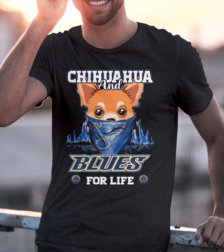 CHIHUAHUA And BLUES FOR LIFE T-Shirt