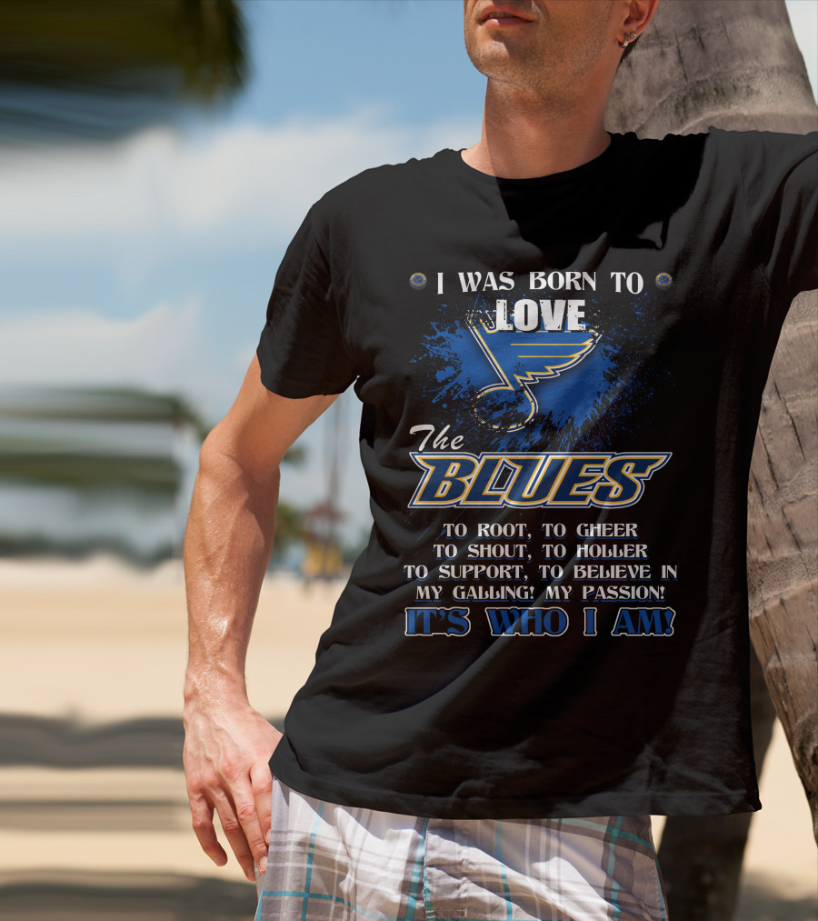 I Was Born To Love The Blues It's Who I Am T-Shirt