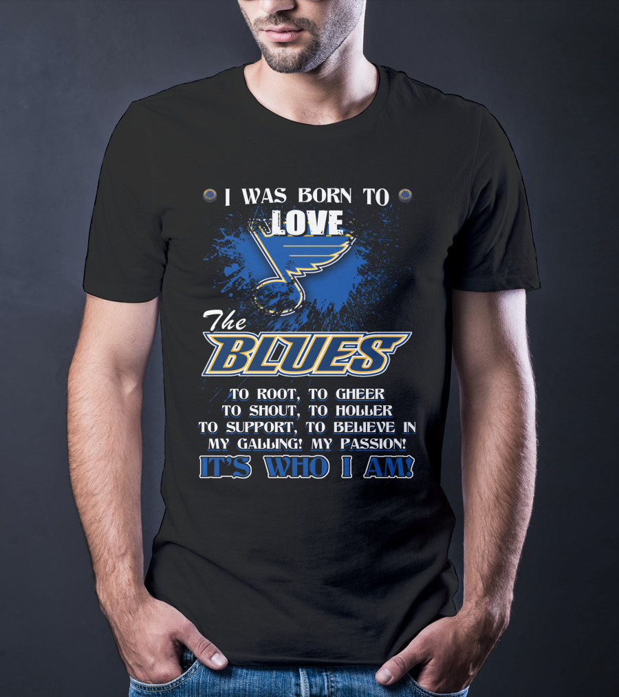 I Was Born To Love The Blues It's Who I Am T-Shirt