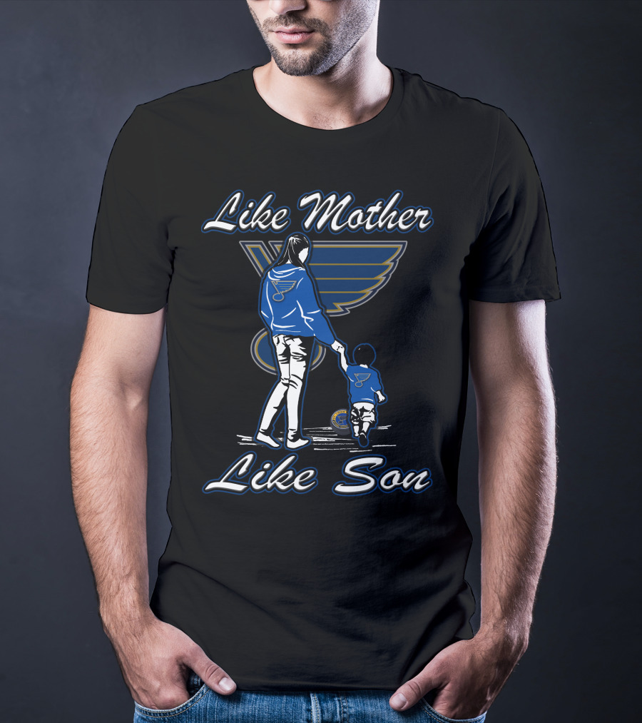 Like Mother Like Son St. Louis Blues T-Shirt