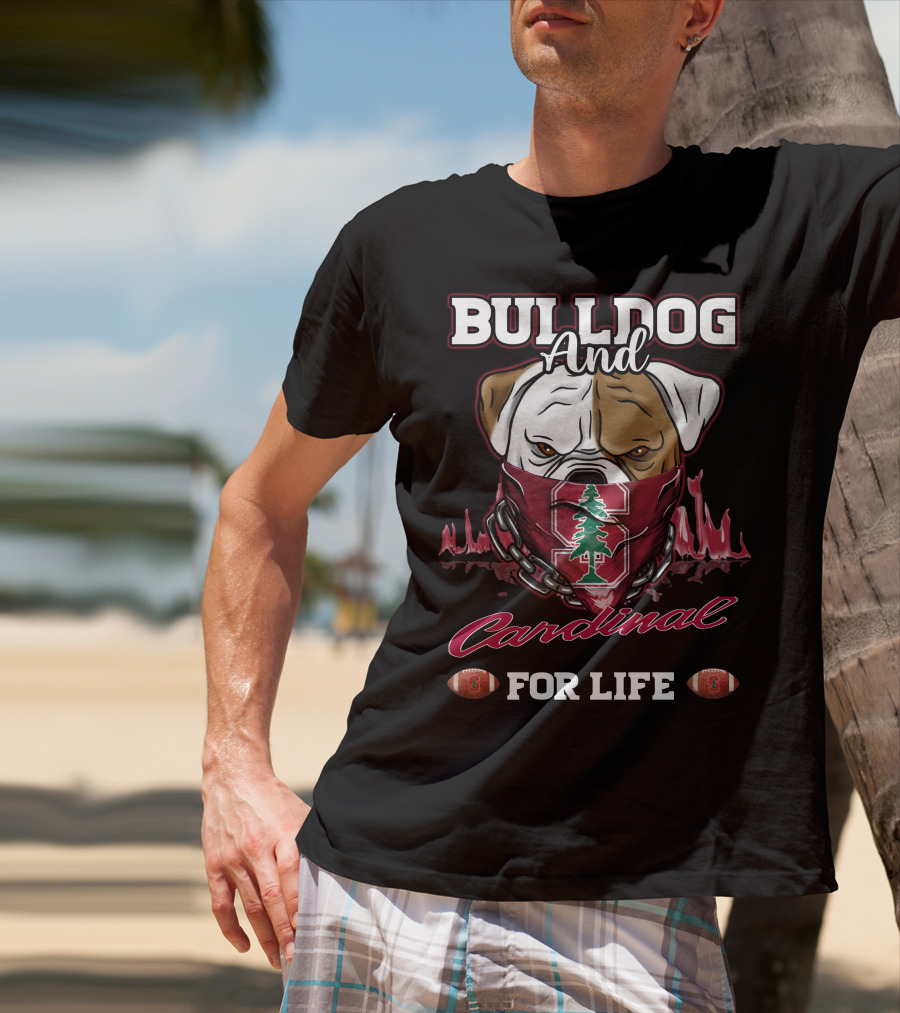 Bulldog And Cardinal For Life Stanford Football T-Shirt
