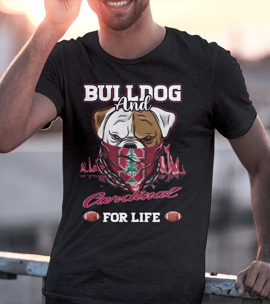Bulldog And Cardinal For Life Stanford Football T-Shirt