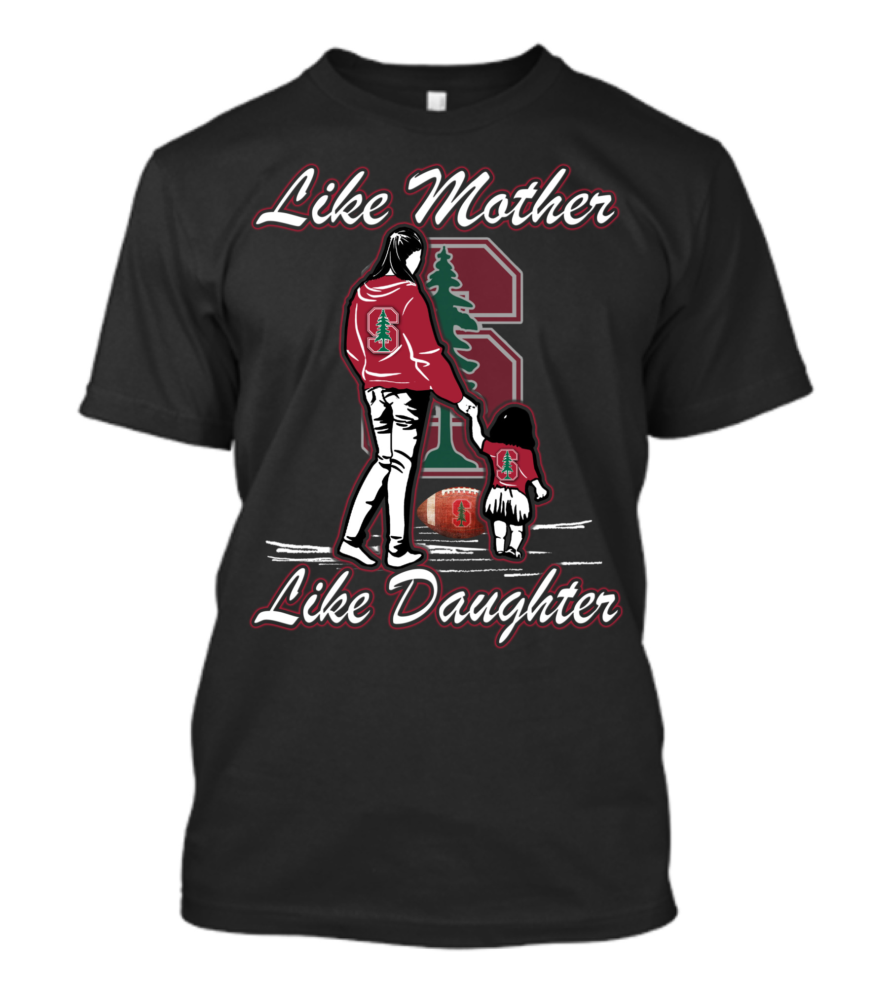 Like Mother Like Daughter Stanford Cardinal Football T-Shirt