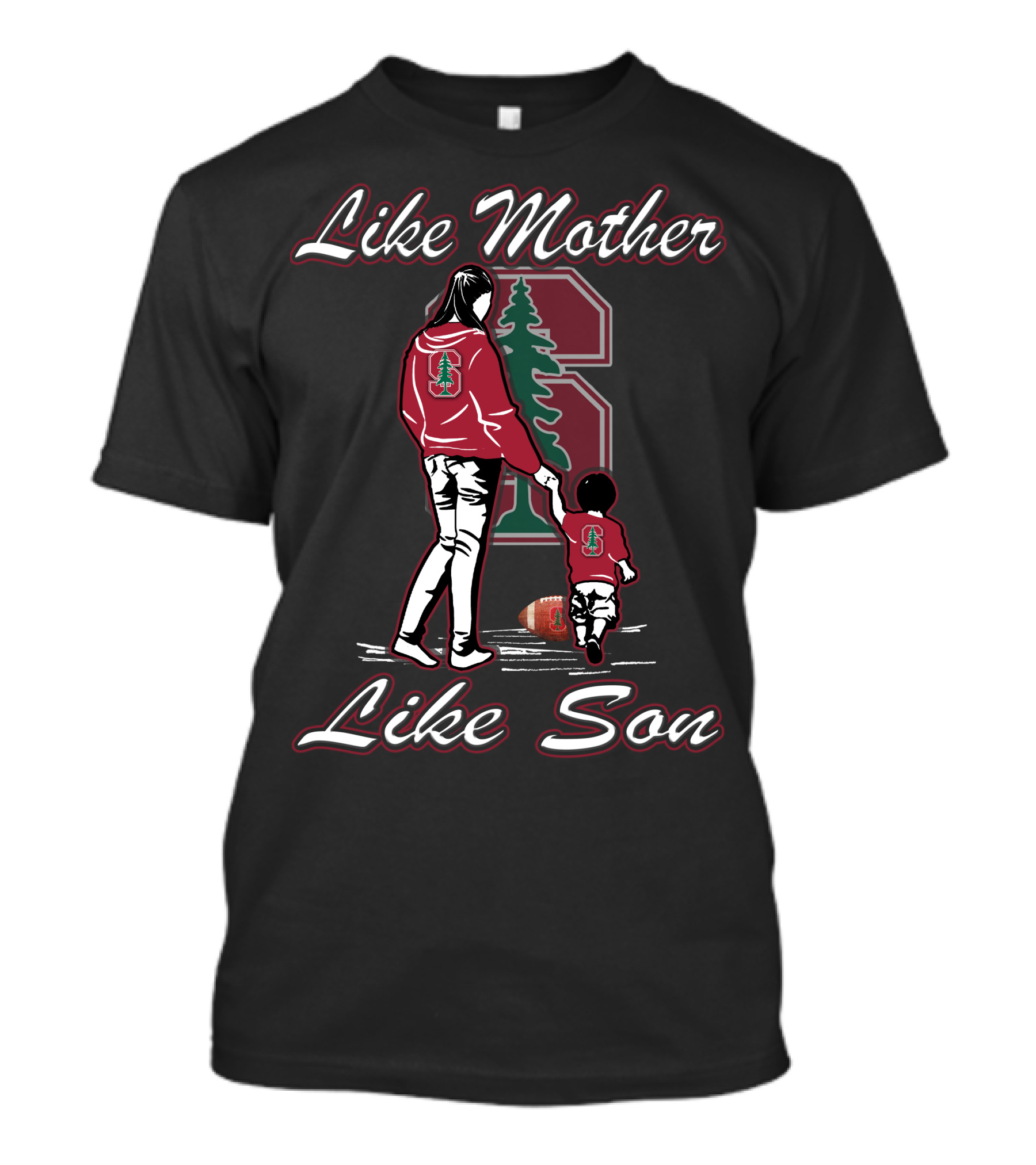 Like Mother Like Son Stanford Cardinal Football T-Shirt