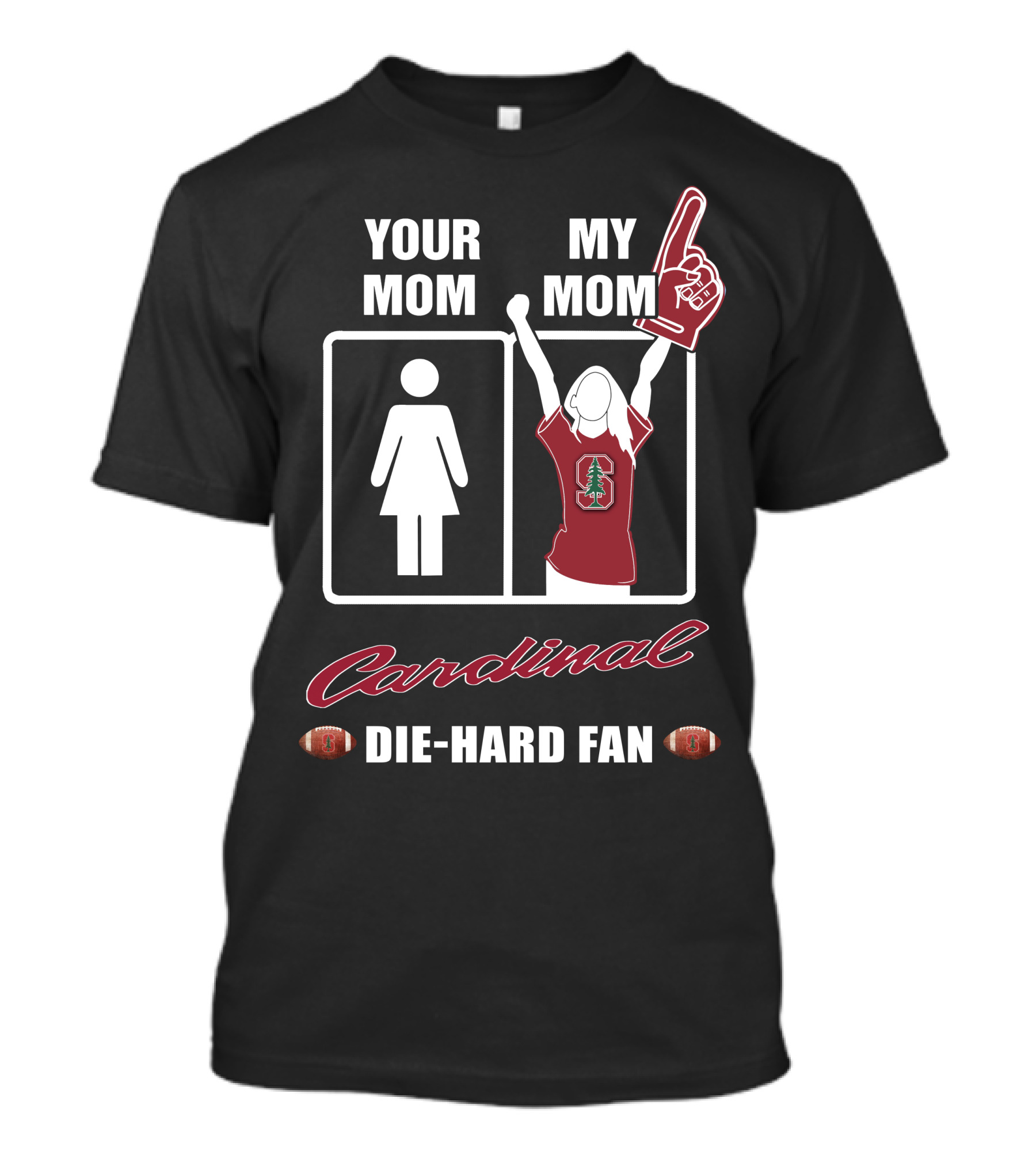 Your Mom My Mom Cardinal Die-Hard Fan T-Shirt