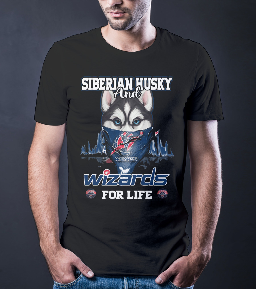 Siberian Husky And Wizards For Life Washington Wizards T-Shirt