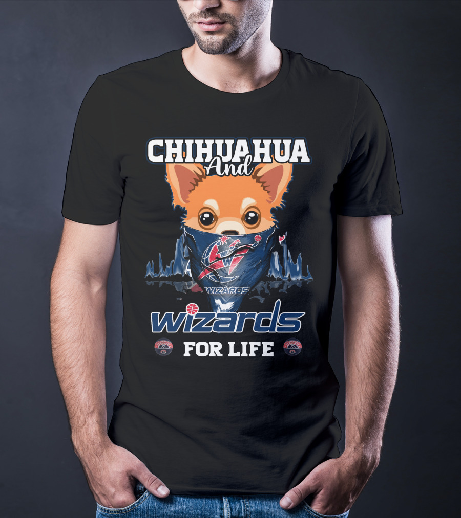 Chihuahua And Wizards For Life Washington Wizards T-Shirt
