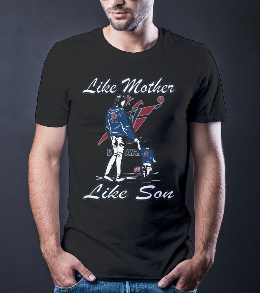 Like Mother Like Son Washington Wizards T-Shirt