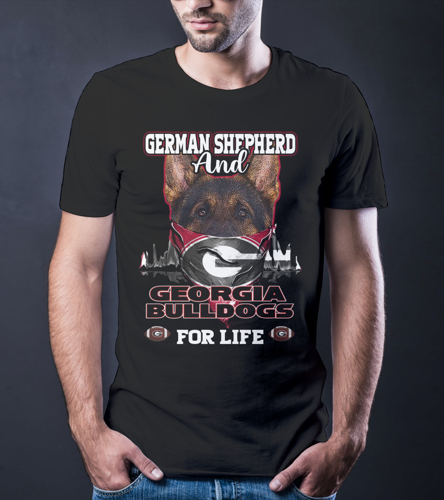 German Shepherd And Georgia Bulldogs For Life T-Shirt