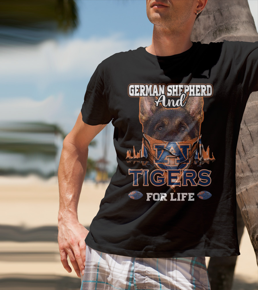 German Shepherd And Auburn Tigers For Life T-Shirt