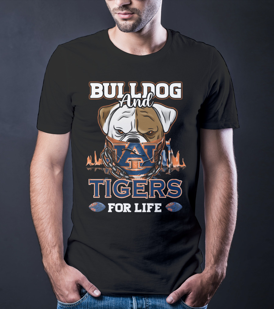 Bulldog And Auburn Tigers For Life T-Shirt
