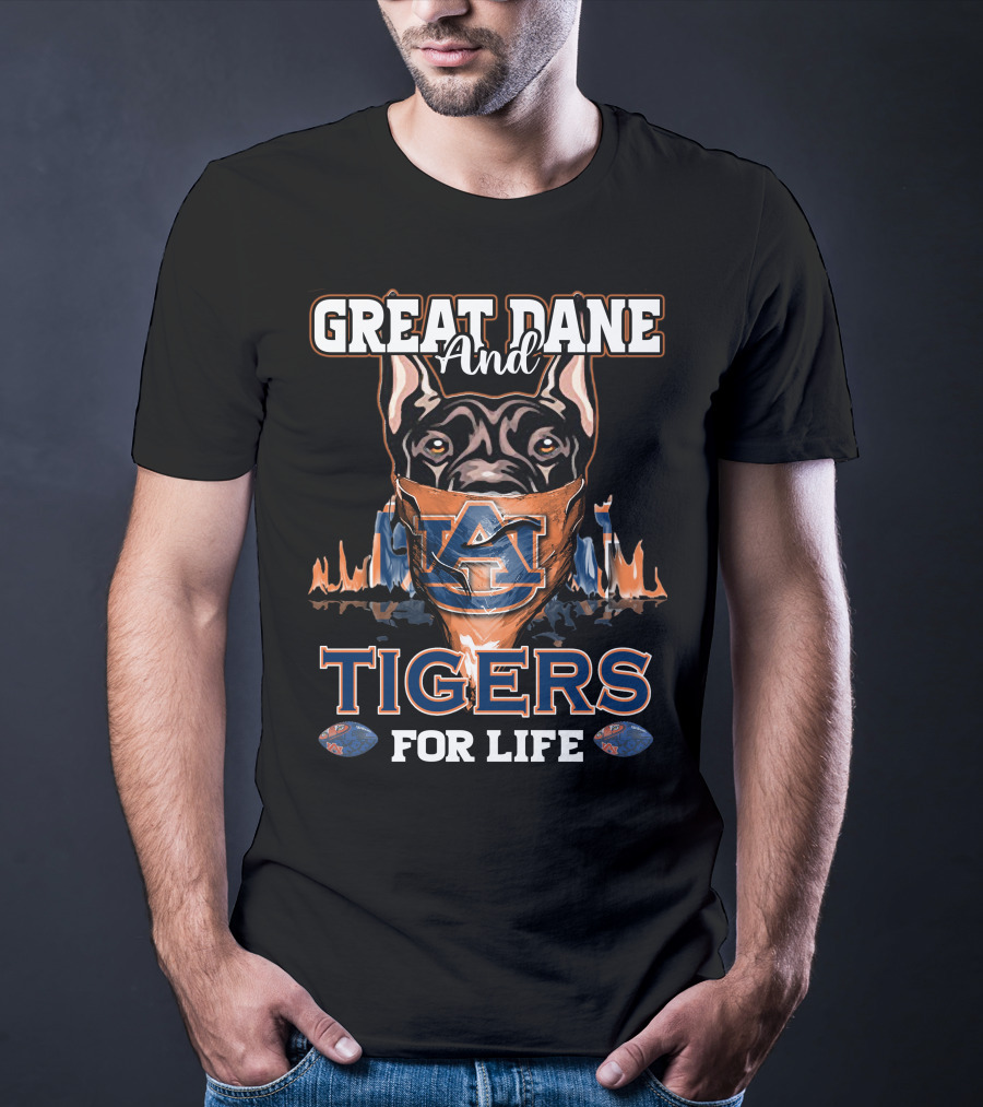 Great Dane And Auburn Tigers For Life T-Shirt