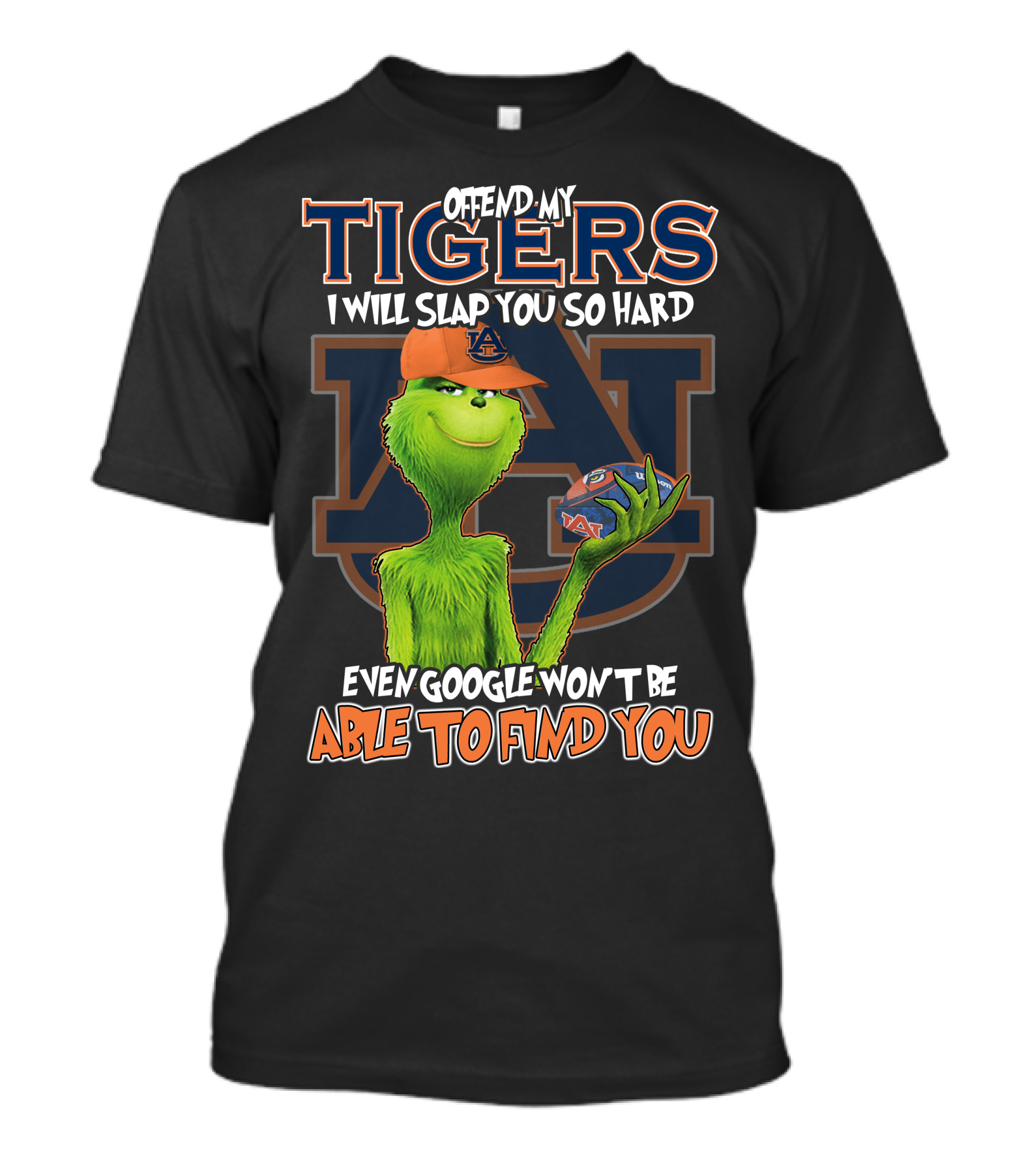 Grinch Offend My Auburn Tigers Even Google Won't Be Able To Find You T-Shirt