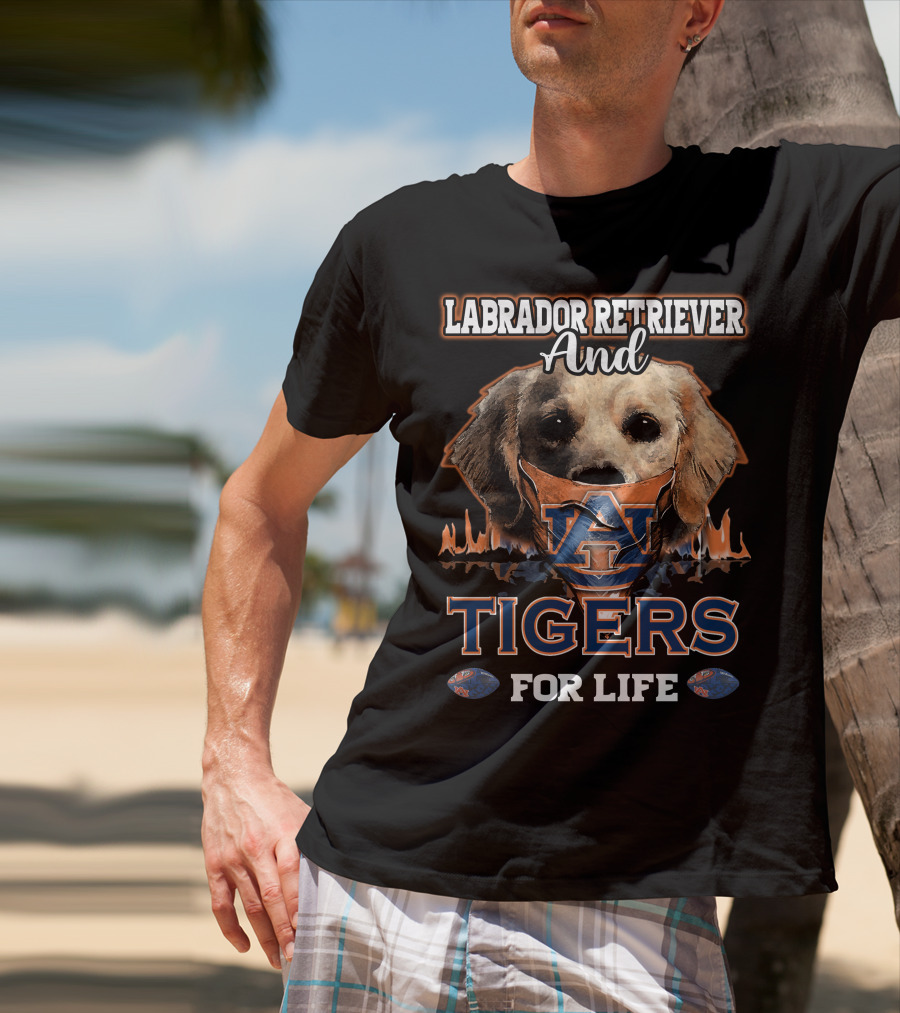 Labrador Retriever And Auburn Tigers For Life T-Shirt