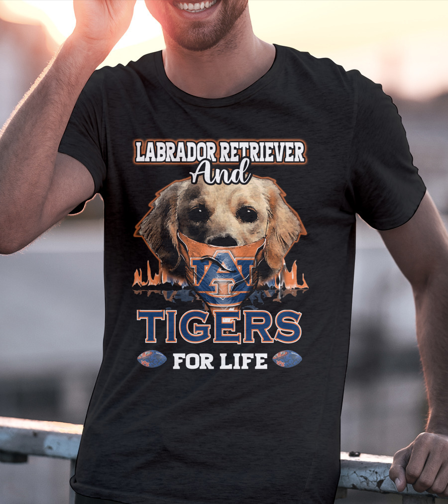 Labrador Retriever And Auburn Tigers For Life T-Shirt