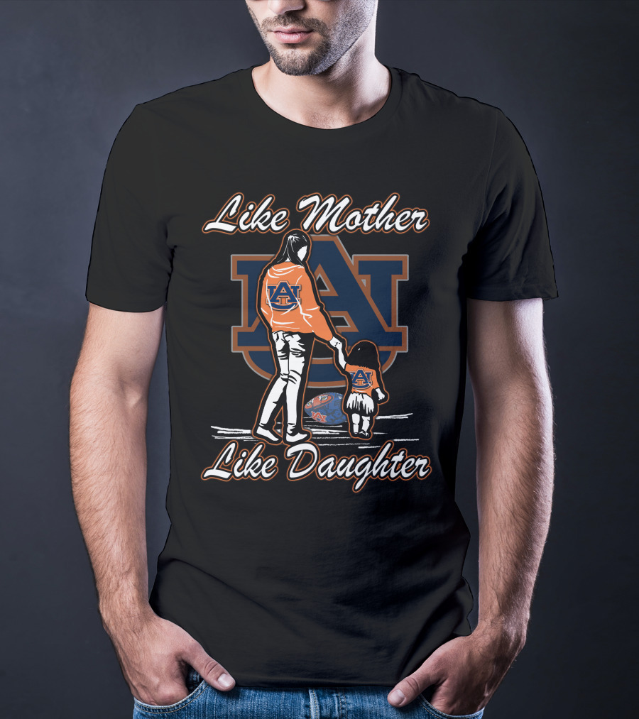 Like Mother Like Daughter Auburn Tigers T-Shirt