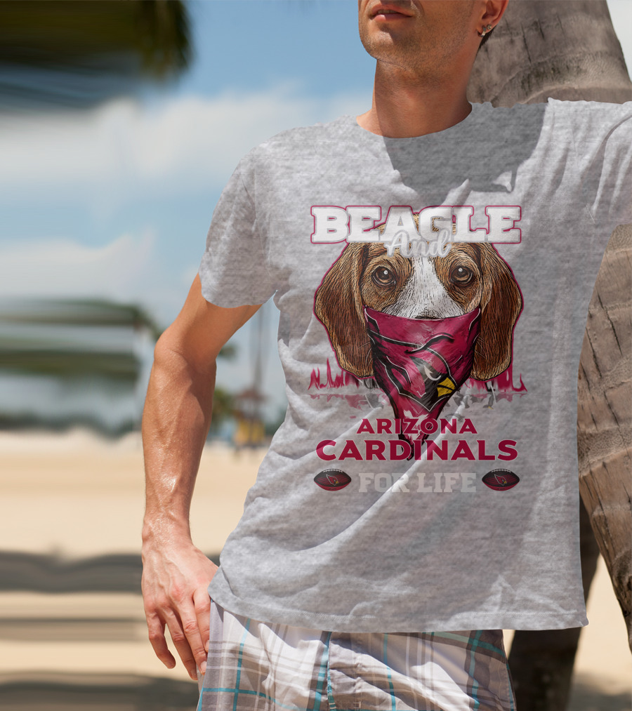 Beagle And Arizona Cardinals For Life T-Shirt