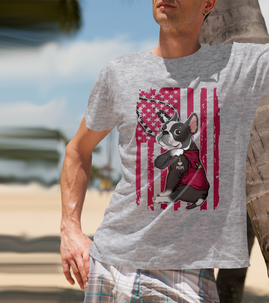 Boston Terrier I Love Mom Arizona Cardinals American Flag T-Shirt