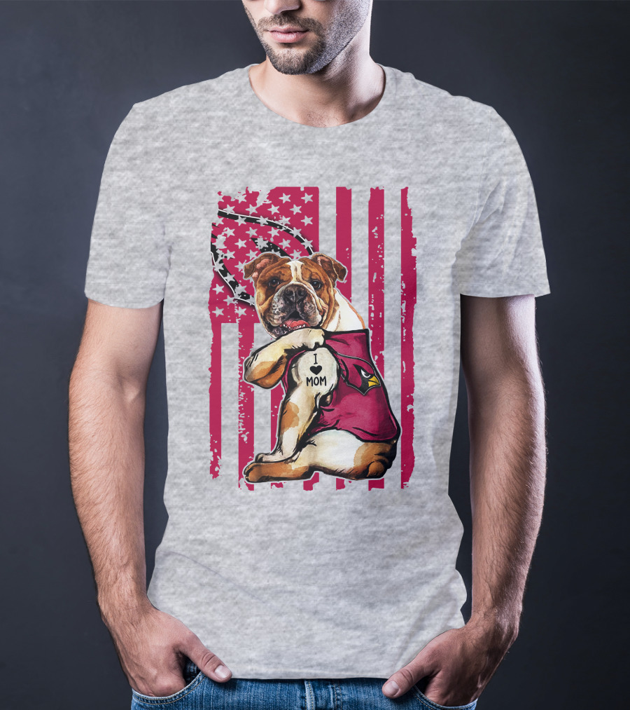 Bulldog In Arizona Cardinals Shirt With I Love Mom Tattoo And American Flag Backdrop T-Shirt