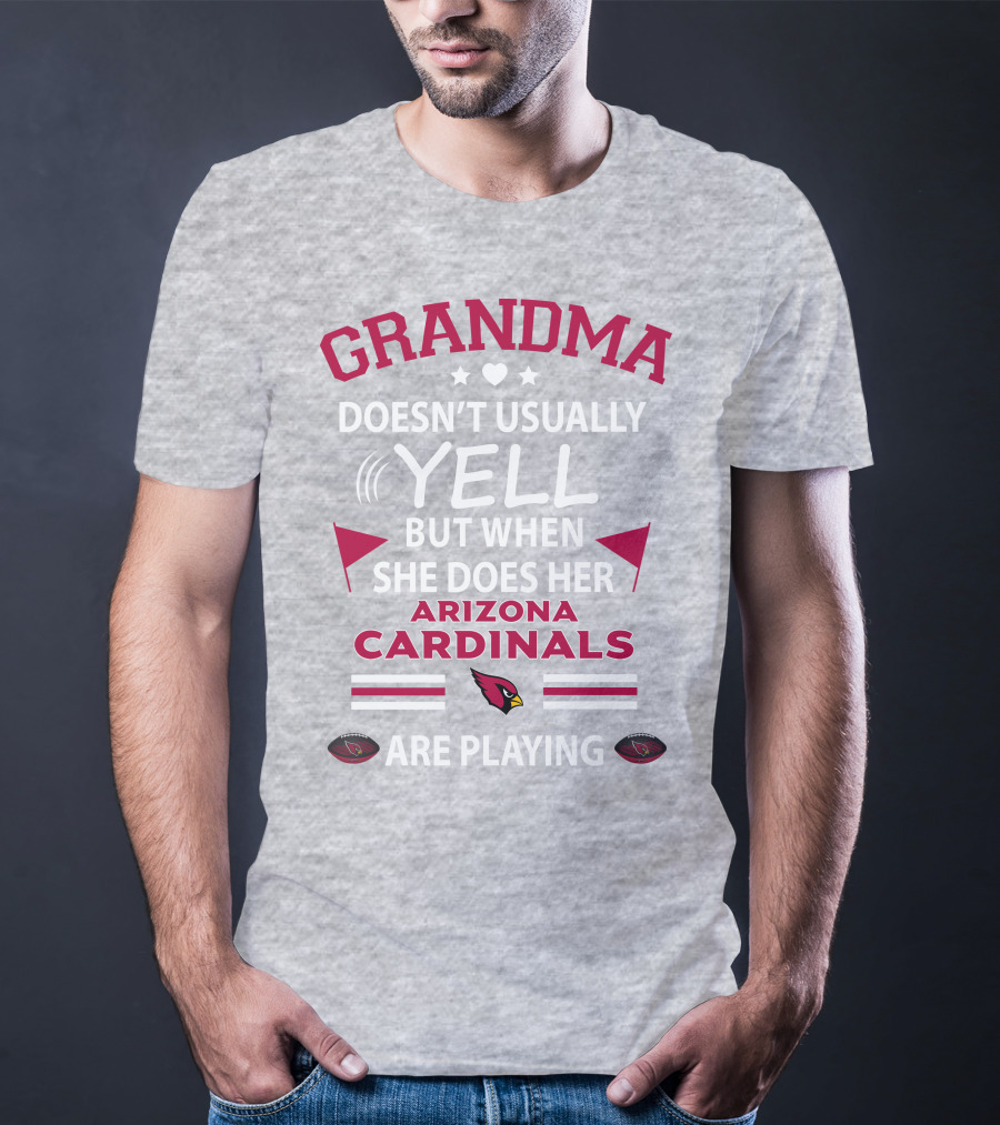 Grandma Doesn't Usually Yell But When She Does Her Arizona Cardinals Are Playing T-Shirt