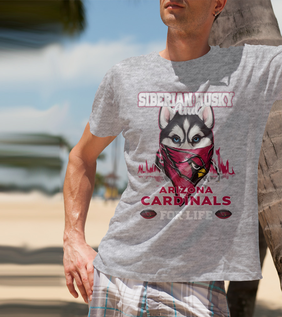 Siberian Husky And Arizona Cardinals For Life T-Shirt