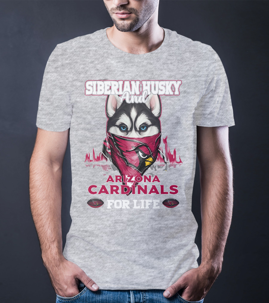 Siberian Husky And Arizona Cardinals For Life T-Shirt