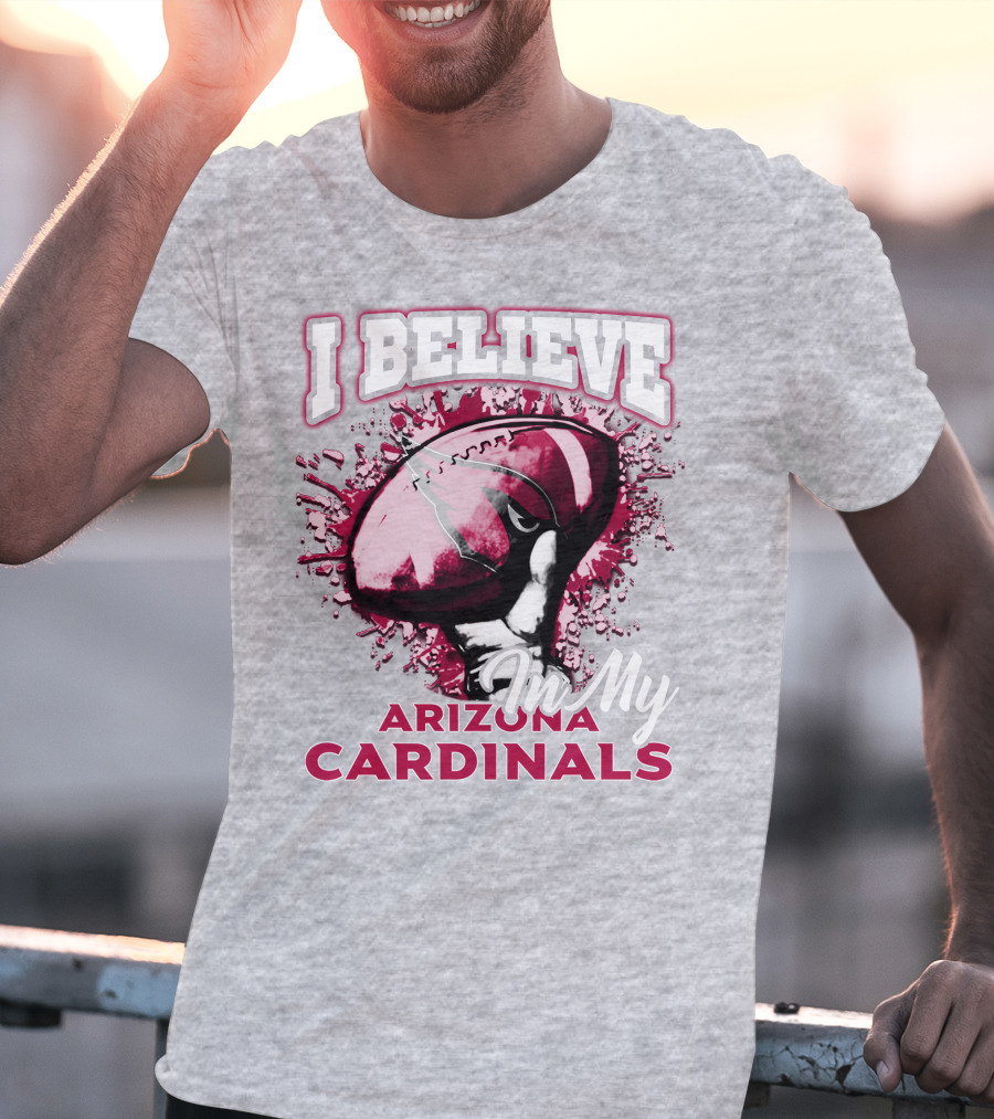 I Believe In My Arizona Cardinals T-Shirt