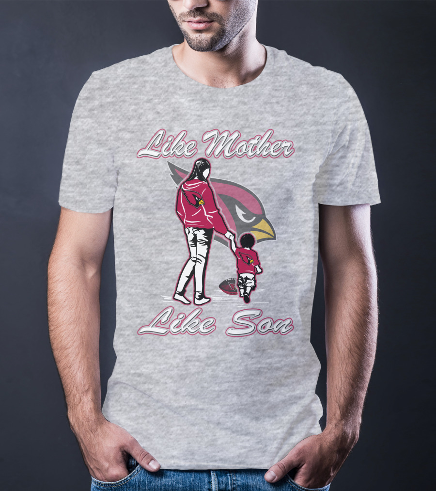 Like Mother Like Son Arizona Cardinals T-Shirt