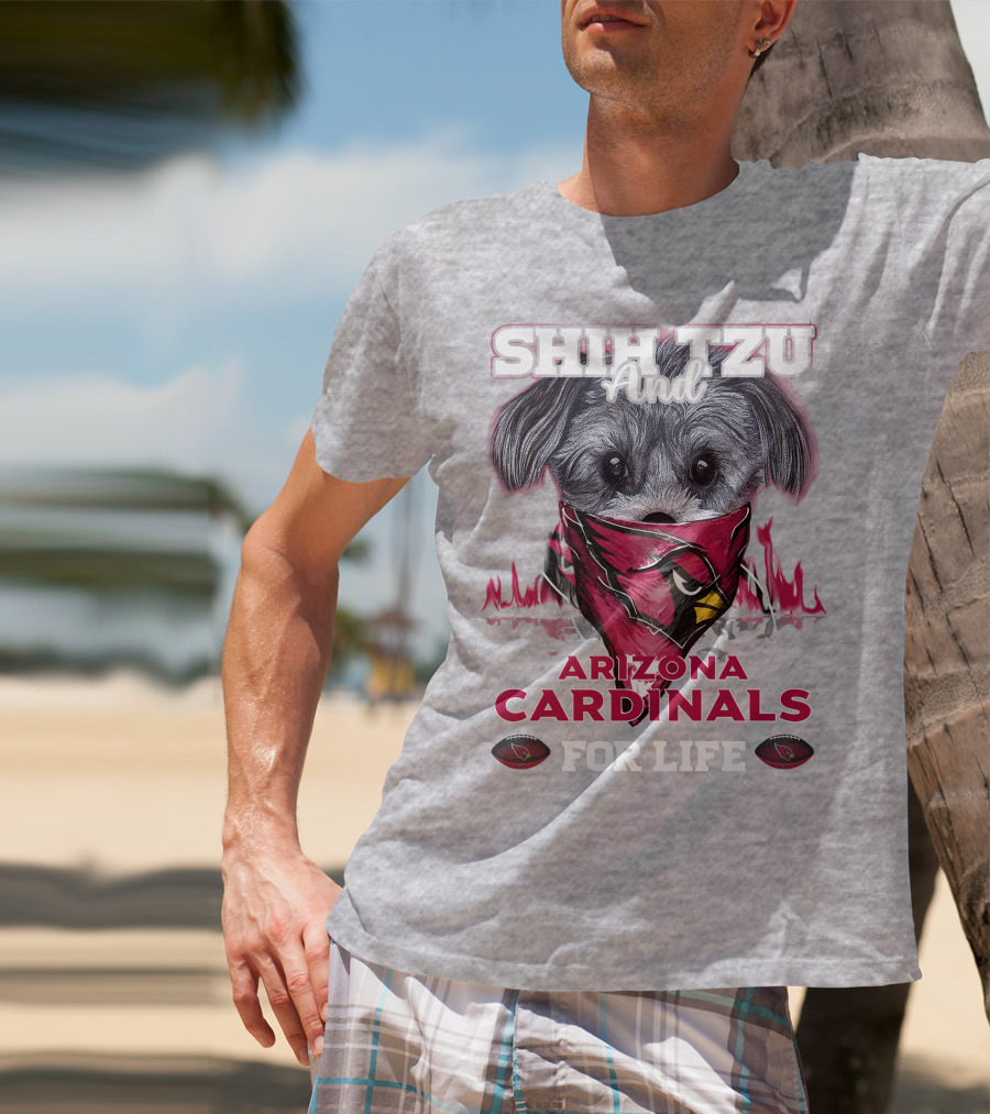 Shih Tzu And Arizona Cardinals For Life T-Shirt