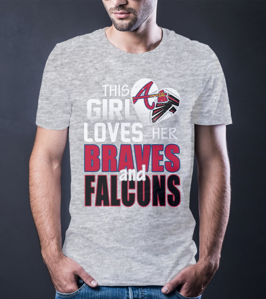 This Girl Loves Her Braves And Falcons T-Shirt