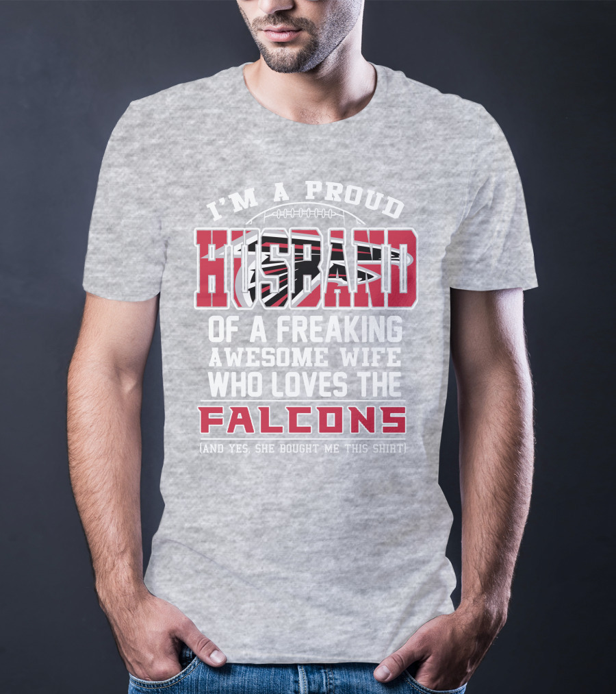 I'm A Proud Husband Of A Freaking Awesome Wife Who Loves The Falcons T-Shirt
