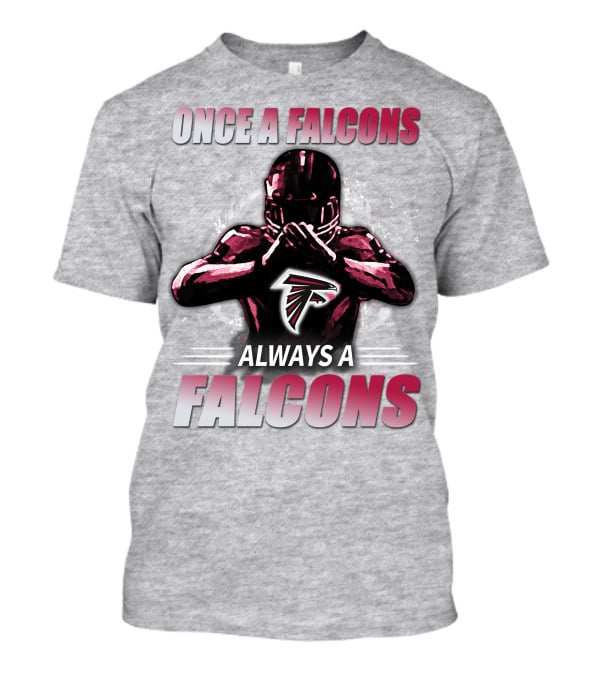 Once A Falcons Always A Falcons Atlanta Football T-Shirt