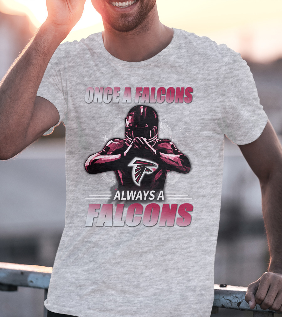 Once A Falcons Always A Falcons Atlanta Football T-Shirt