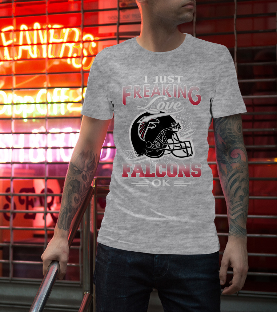 I Just Freaking Love Atlanta Falcons Ok T-Shirt