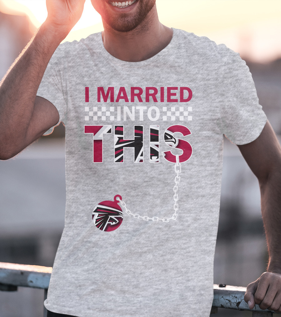 I Married Into This Atlanta Falcons T-Shirt