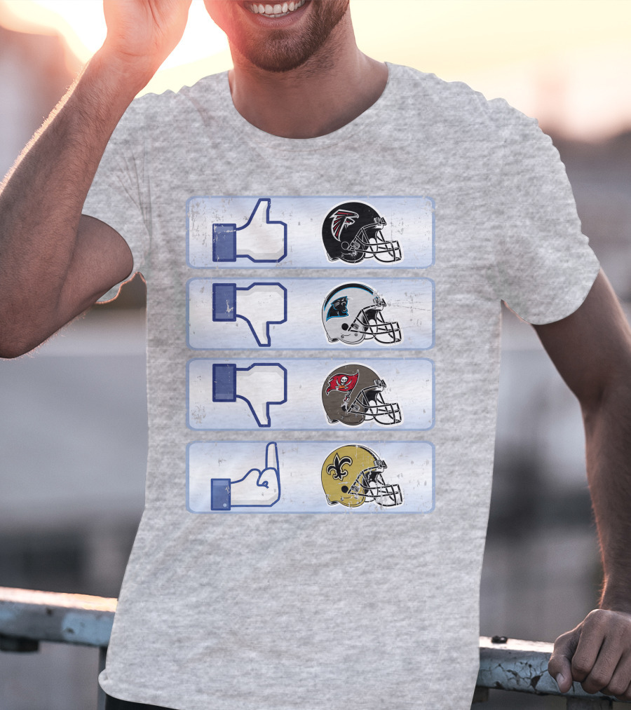 Atlanta Falcons Liking Rival Teams Disliking Carolina Panthers Tampa Bay Buccaneers New Orleans Saints T-Shirt