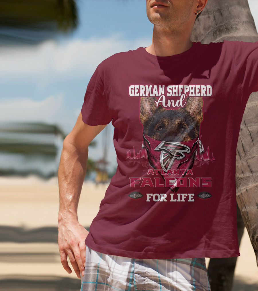 German Shepherd And Atlanta Falcons For Life T-Shirt