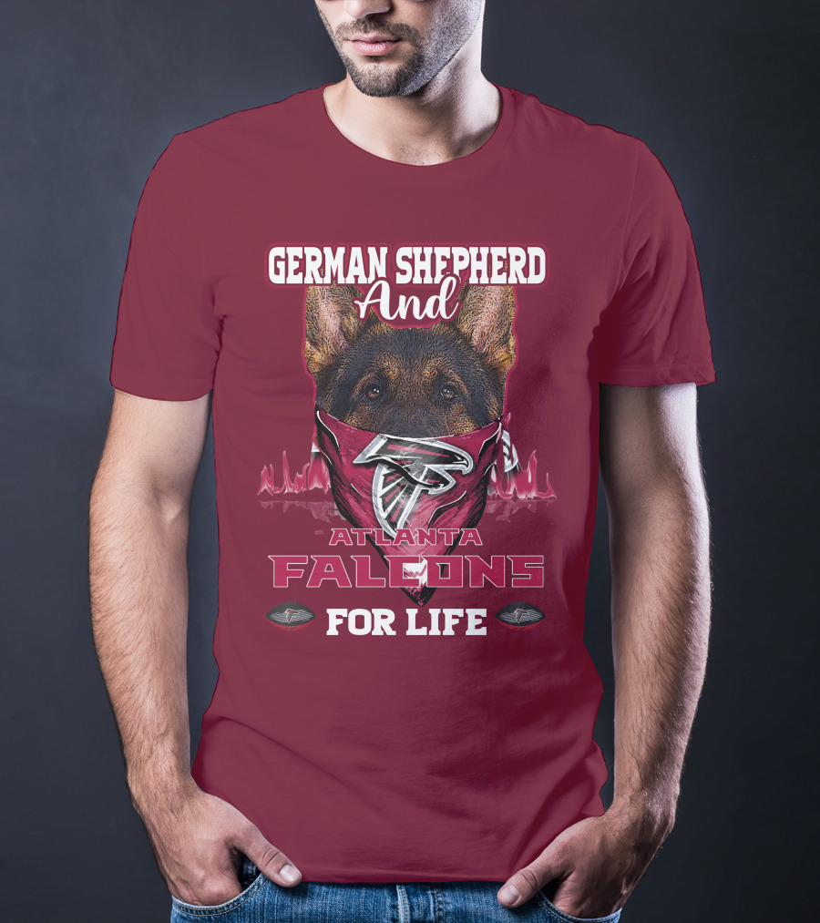 German Shepherd And Atlanta Falcons For Life T-Shirt