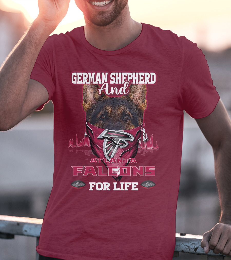 German Shepherd And Atlanta Falcons For Life T-Shirt