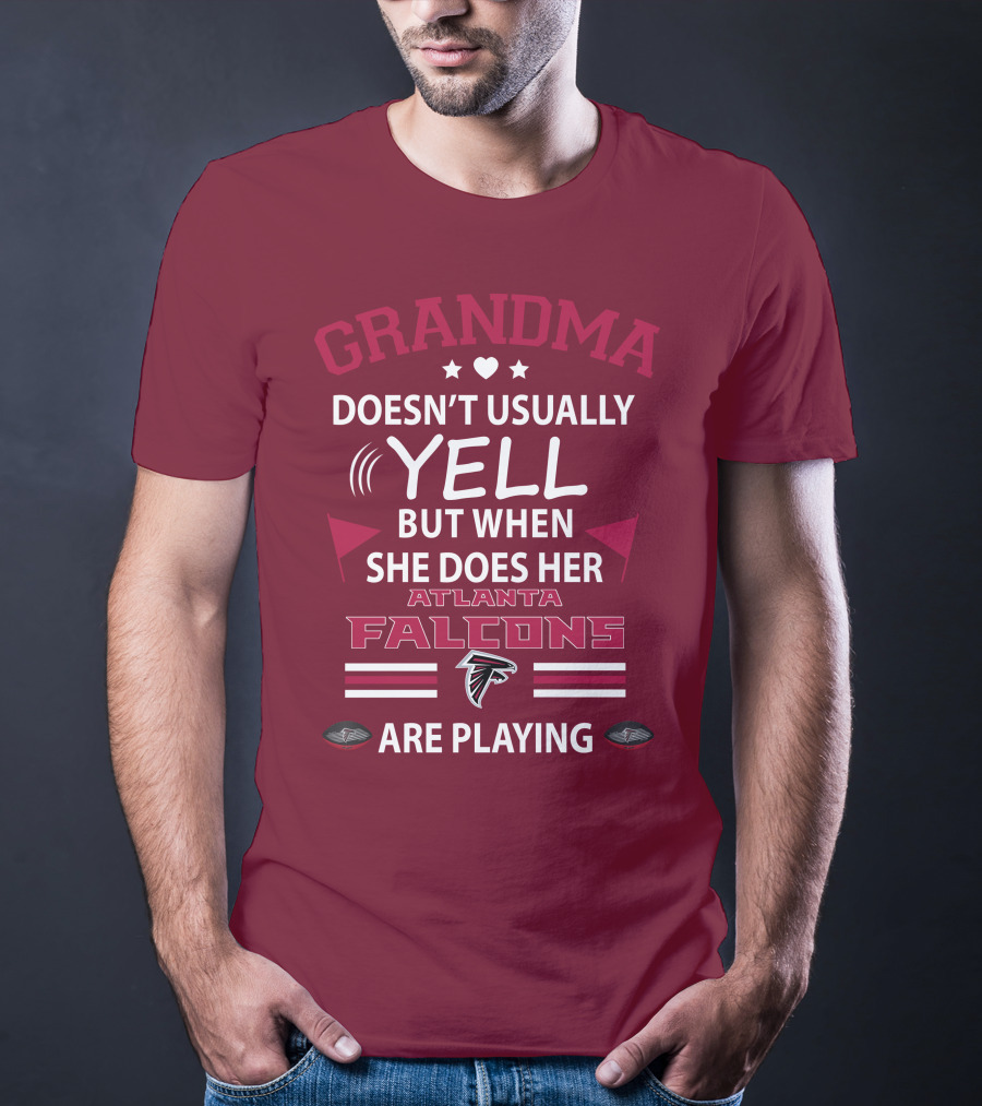 Grandma Doesn't Usually Yell But When She Does Her Atlanta Falcons Are Playing T-Shirt